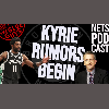 Rumors of a Potential Kyrie Irving Trade: Brooklyn Nets News
