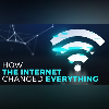 How the Internet Transformed Our World