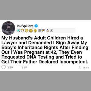 Adult Children Demand I Sign Away My Baby's Inheritance Rights