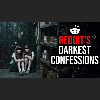 Darkest Reddit Confessions