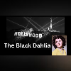 The Mystery of the Black Dahlia: Full Analysis